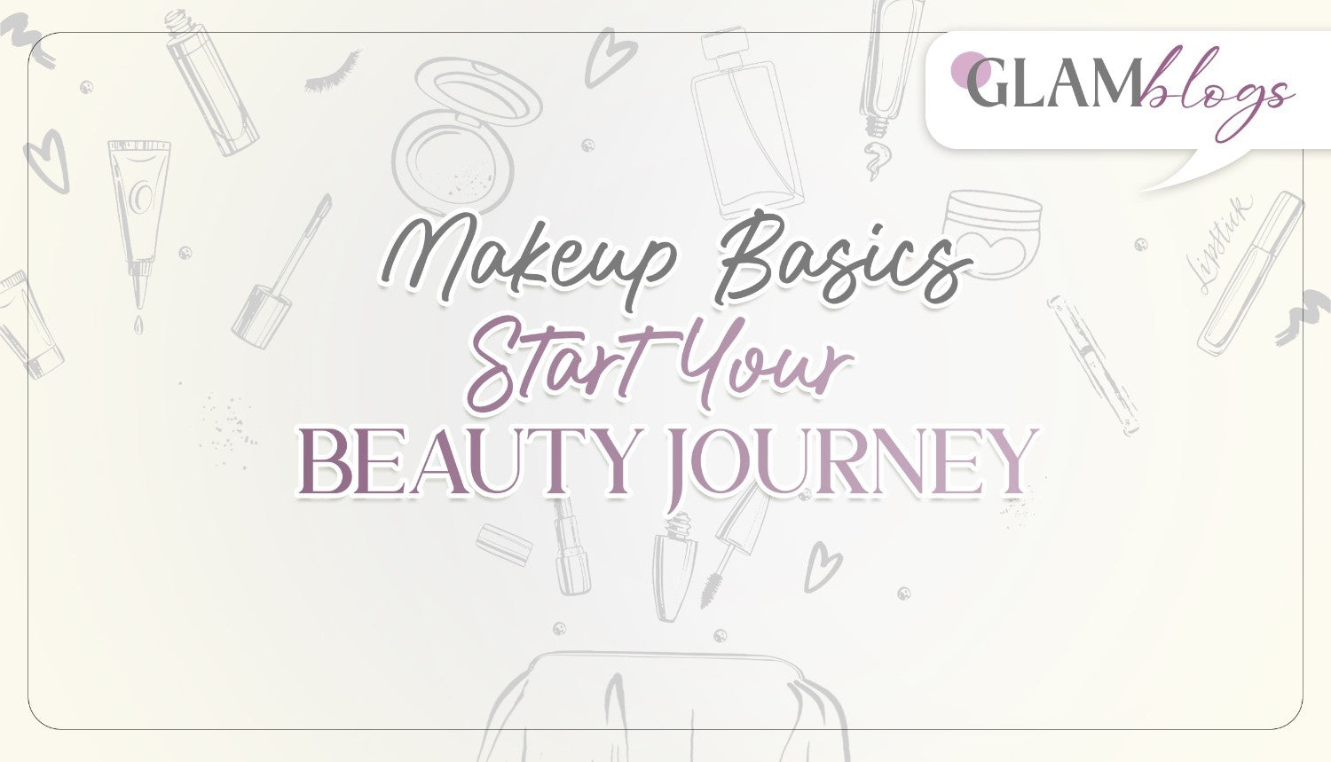 The Ultimate Beginner’s Guide to Makeup: Essential Products, Tools, and Step-by-Step Techniques for a Flawless Start.