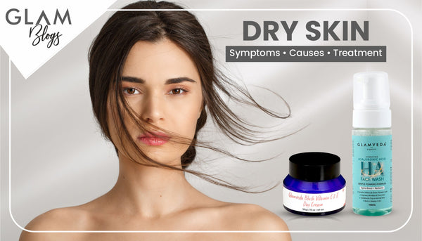 Dry Skin: Why It Happens and How to Treat It?